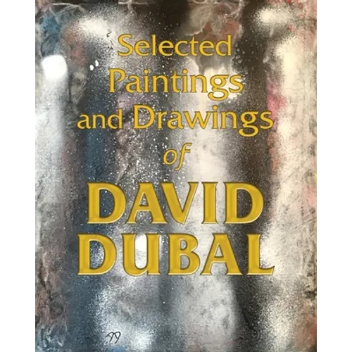 Selected Paintings and Drawings of David Dubal