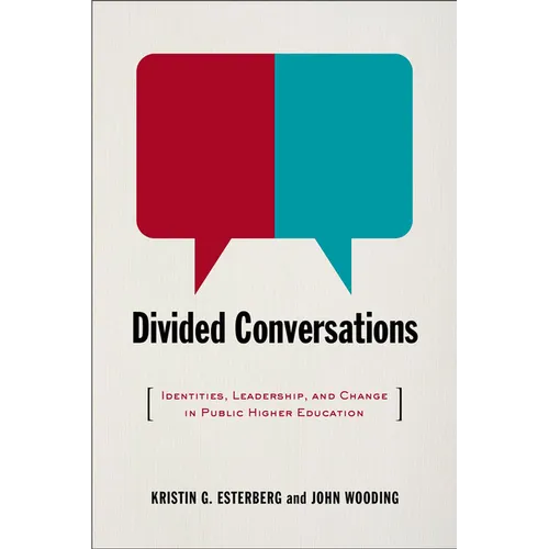 Divided Conversations: Identities, Leadership, and Change in Public Higher Education