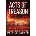 Acts of Treason: A Max Kenworth Suspense Thriller Book 2