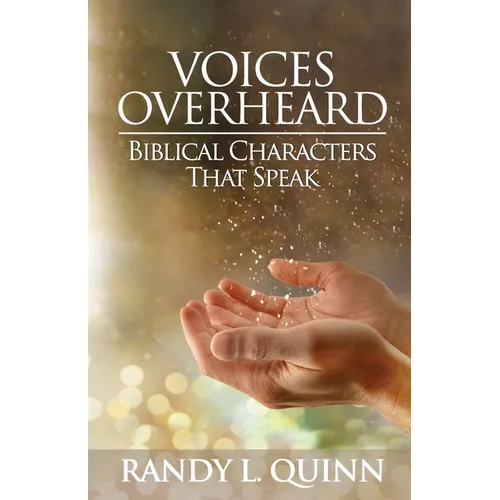 Voices Overheard: Biblical Characters That Speak