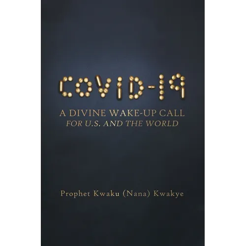 Covid-19: A Divine Wake-Up Call for U.S. and The World