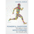 Powerful Questions to Help You Move Forward in Your Life