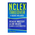 NCLEX Takeover: Achieve Mastery in Lab Values & Fluids & Electrolytes (4 Book Boxset)