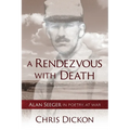 A Rendezvous with Death: Alan Seeger in Poetry, at War