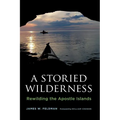 A Storied Wilderness: Rewilding the Apostle Islands