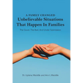 A Family Changed: Unbelievable Situations That Happen in Families