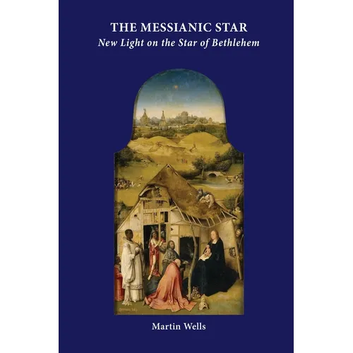The Messianic Star: New Light on the Star of Bethlehem