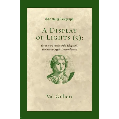 A Display of Lights (9): The Lives and Puzzles of the Telegraph's Six Greatest Cryptic Crossword Setters