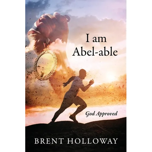 I am Abel-able: God Approved