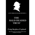 The Bald-Headed Trust: A New Sherlock Holmes Mystery