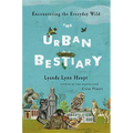 Urban Bestiary: Encountering the Everyday Wild