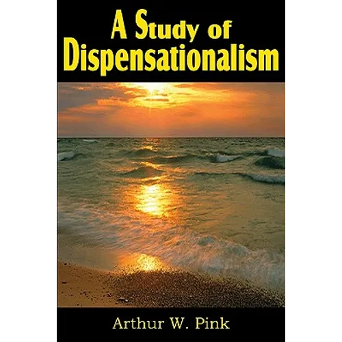 A Study of Dispensationalism