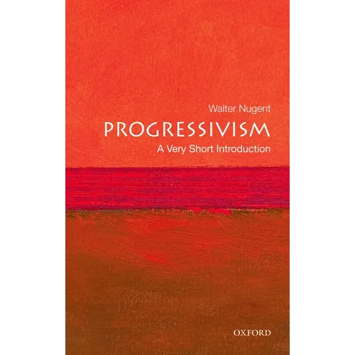 Progressivism: A Very Short Introduction