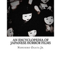 An Encyclopedia of Japanese Horror Films