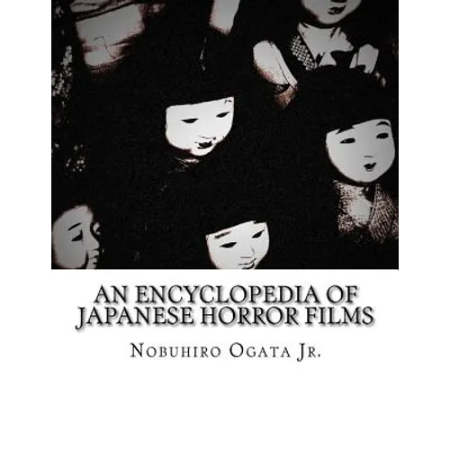 An Encyclopedia of Japanese Horror Films