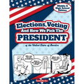 Elections, Voting And How We Pick The President: A Guided Resource And Activity Book For Middle School Kids, High School Students and Adults About The