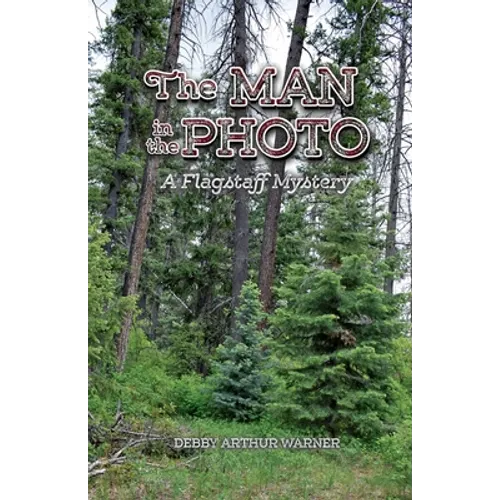 The Man in the Photo: A Flagstaff Mystery