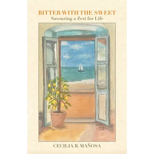 Bitter with the Sweet: Savouring a Zest for Life