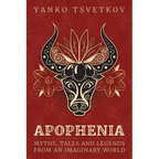 Apophenia: Myths, Tales and Legends from an Imaginary World