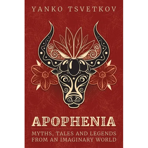 Apophenia: Myths, Tales and Legends from an Imaginary World