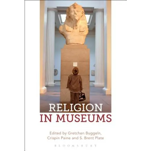 Religion in Museums: Global and Multidisciplinary Perspectives