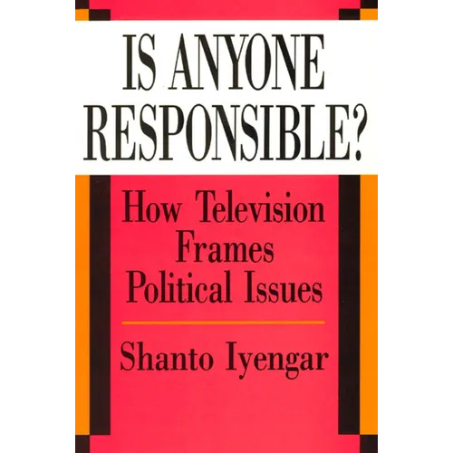 Is Anyone Responsible?: How Television Frames Political Issues