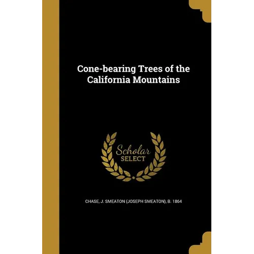 Cone-bearing Trees of the California Mountains