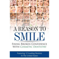 A Reason To Smile: Fixing Broken Confidence With Cosmetic Dentistry