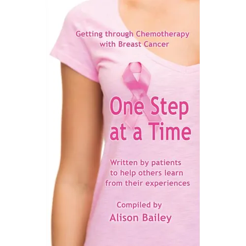 One Step at a Time: Getting through Chemotherapy with Breast Cancer
