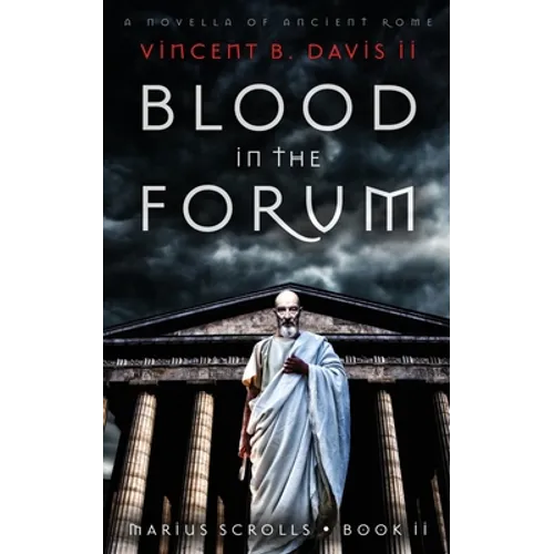 Blood in the Forum: A Novella of Ancient Rome
