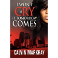 I Won't Cry If Tomorrow Comes