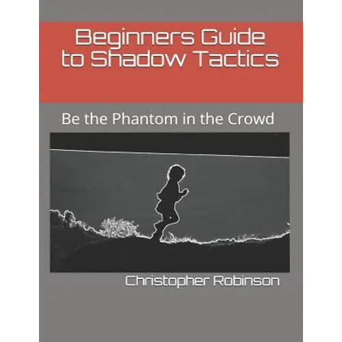 Beginners Guide to Shadow Tactics: Be the Phantom in the Crowd