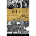 Cape Cod Jazz: From Colombo to the Columns
