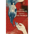 Against Ambedkar, Against the World