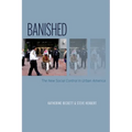 Banished: The New Social Control in Urban America