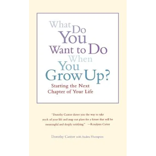 What Do You Want to Do When You Grow Up?: Starting the Next Chapter of Your Life