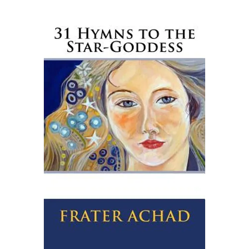31 Hymns to the Star-Goddess