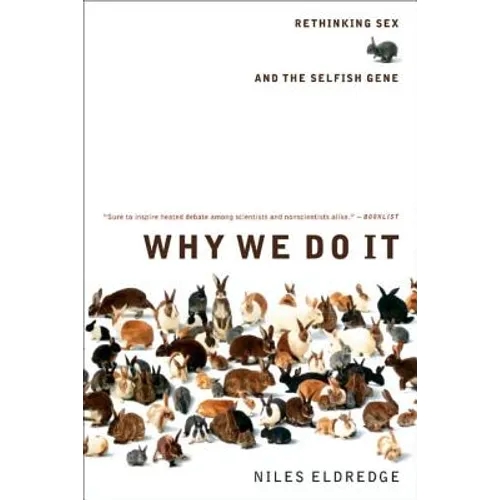 Why We Do It: Rethinking Sex and the Selfish Gene