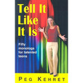 Tell It Like It Is: Fifty Monologs for Talented Teens