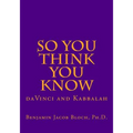 So You Think You Know: da Vinci and Kabbalah