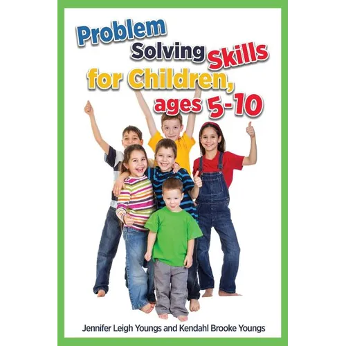 Problem Solving Skills for Children, Ages 5-10 (English Edition)