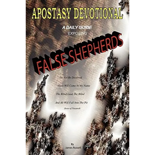Apostasy Devotional - A Daily Guide Exposing False Shepherds