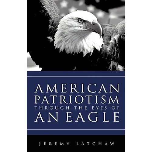 American Patriotism Through the Eyes of an Eagle