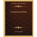 A Woman's Life Work
