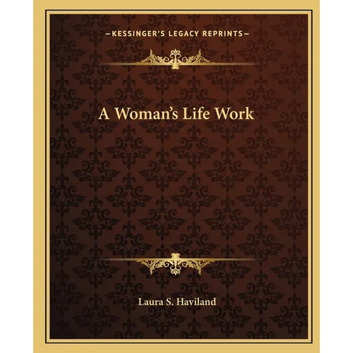 A Woman's Life Work