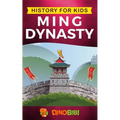 History for kids: Ming Dynasty: A captivating guide to the ancient history of Ming Dynasty (Ancient China)