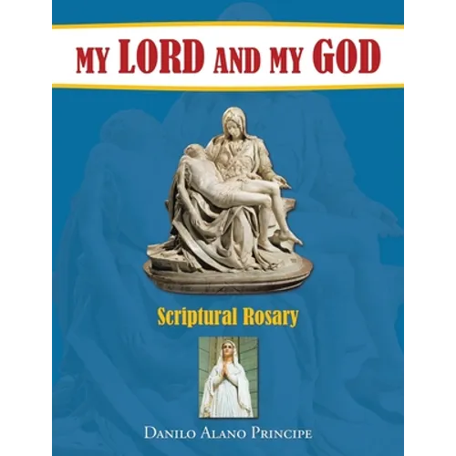 My Lord and My God: Scriptural Rosary