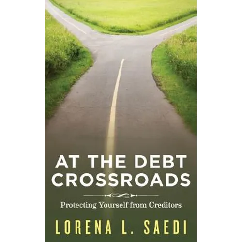 At the Debt Crossroads: Protecting Yourself From Creditors