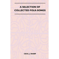 A Selection of Collected Folk-Songs