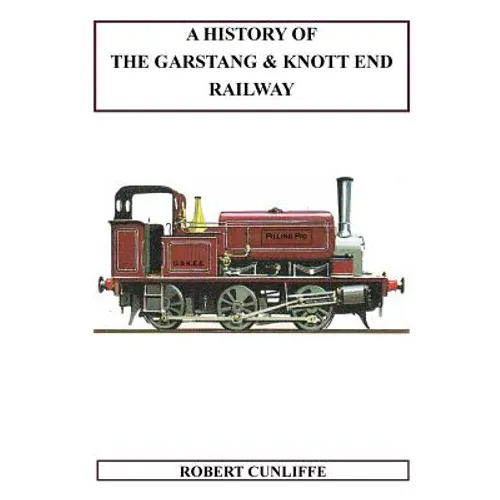 A History Of The Garstang & Knott End Railway